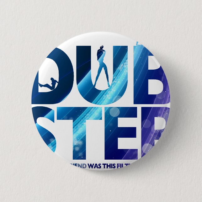 Dubstep I Wish My Girlfriend Was This Dirty 2 Inch Round Button (Front)