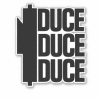 DUCE DUCE DUCE