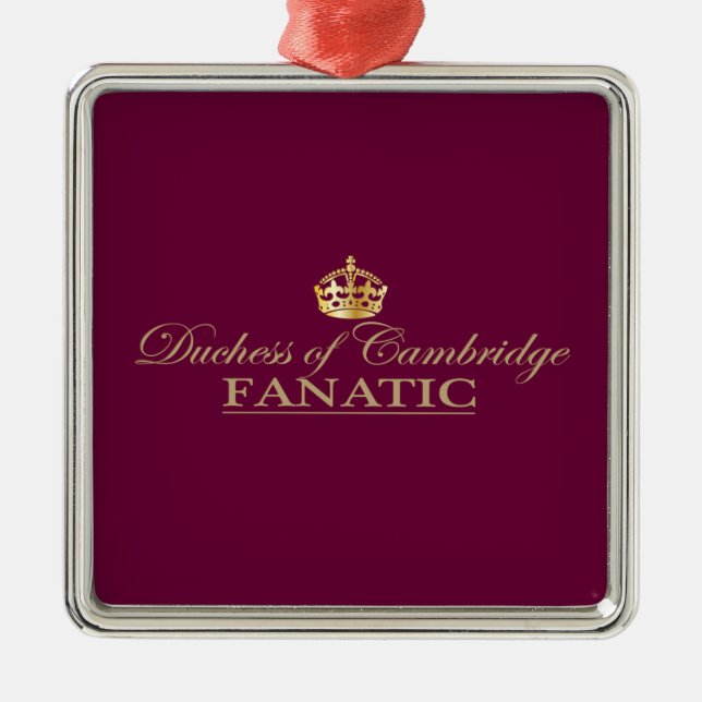 Duchess of Cambridge Fanatic Metal Ornament (Front)