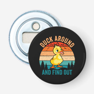 Duck Around And Find Out Bottle Opener