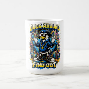 Duck around and find out duck coffee mug