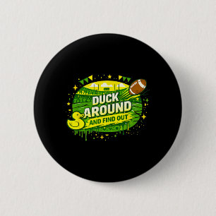 Duck Around And Find Out Funny Sarcastic Humourous 2 Inch Round Button