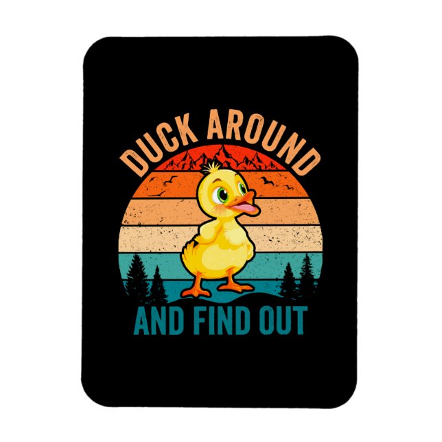 Duck Around And Find Out Magnet (Vertical)