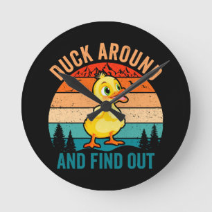 Duck Around And Find Out Round Clock