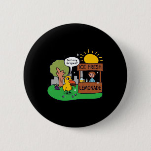 Duck Asks For Grapes Lemonade Stand 2 Inch Round Button