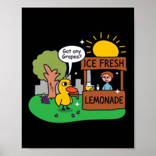 Duck Asks For Grapes Lemonade Stand Poster