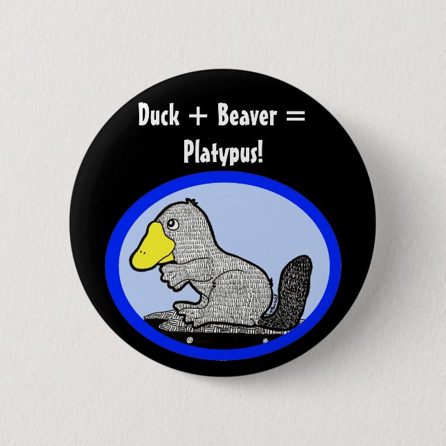 Duck + Beaver = Platypus! 2 Inch Round Button (Front)
