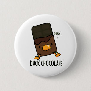 Duck Chocolate Funny Dark Chocolate Pun  2 Inch Round Button