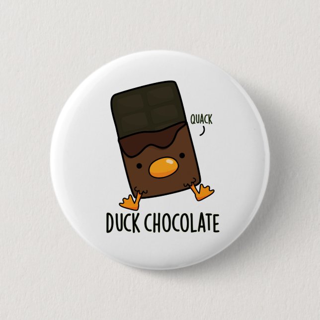 Duck Chocolate Funny Dark Chocolate Pun  2 Inch Round Button (Front)