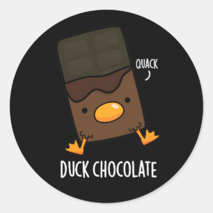 Duck Chocolate Funny Dark Chocolate Pun Dark BG Classic Round Sticker