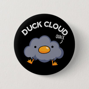 Duck Cloud Funny Weather Pun Dark BG 2 Inch Round Button
