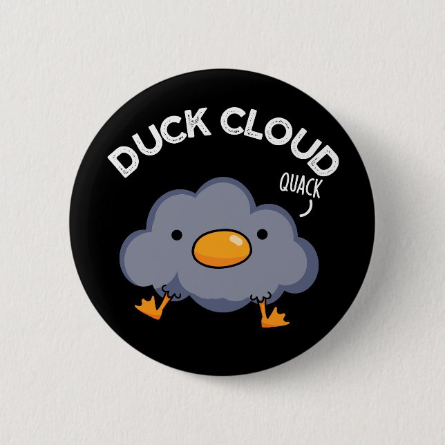 Duck Cloud Funny Weather Pun Dark BG 2 Inch Round Button (Front)