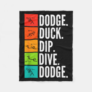 Duck Dip Dive I Ball Games I Funny Dodgeball Fleece Blanket