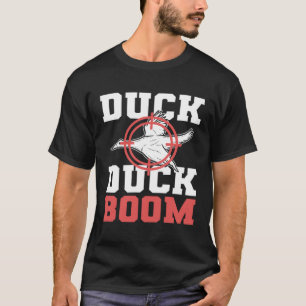 Duck Duck Boom Duck Hunting Hunter T-Shirt