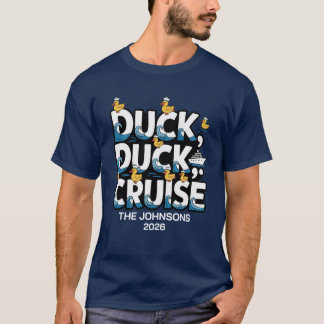 Duck Duck Cruise Family Trip Custom Name and Date T-Shirt