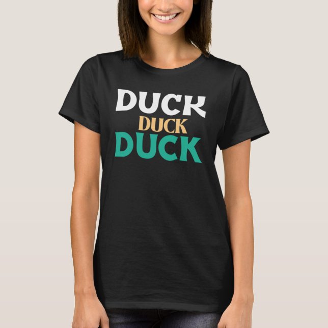 Duck Duck Duck  Sarcastic Asteroid T-Shirt (Front)