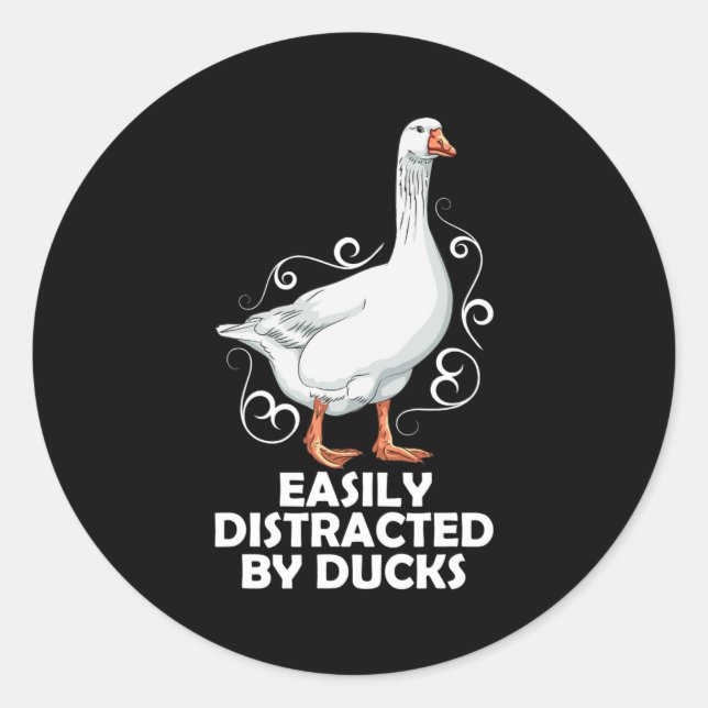 Duck Goose Easily Distracted By Ducks Birds Classic Round Sticker (Front)
