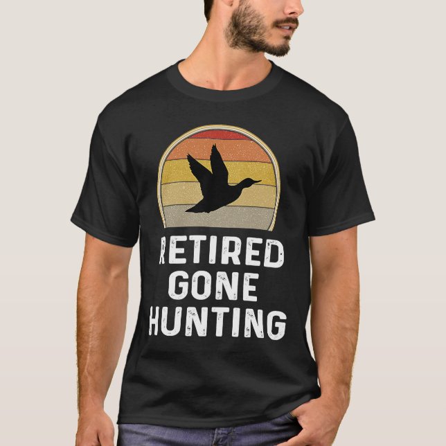Duck Hunter   Duck Retired Gone Hunting T-Shirt (Front)