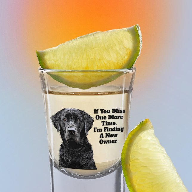 Duck Hunting Bird Dog Funny Quote Labrador Shot Gl Shot Glass (Creator Uploaded)