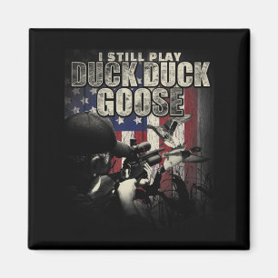 Duck Hunting I Still Play Duck Duck Goose Fun Gif Magnet