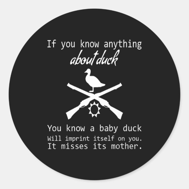 Duck Hunting Quote - Funny Hunter Gift Cute Hunt G Classic Round Sticker (Front)