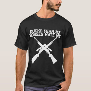 Duck Hunting Shirt Ducks Fear Me Bosses Hate Me