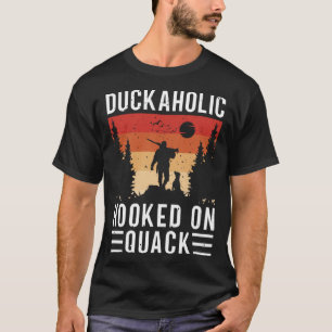 Duck Hunting Waterfowl Hunting Duckaholic Quack 4 T-Shirt