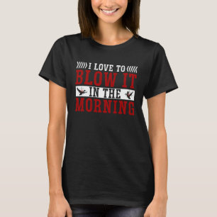 Duck Hunting Waterfowl Hunting I Love To Blow It T-Shirt
