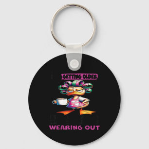 Duck I Dont Feel Like Im Getting Older Its More Li Keychain