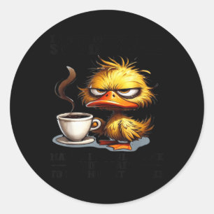 Duck I Dont Understand Stupid People Maybe I Shoul Classic Round Sticker