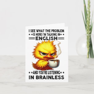 Duck I See What The Problem Is Here Im Talking In  Card