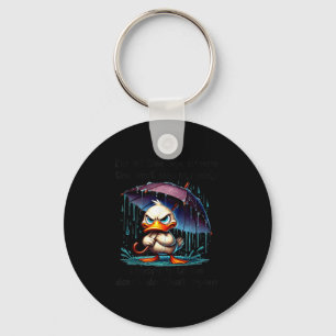 Duck i'm age where next day my body whispers keychain