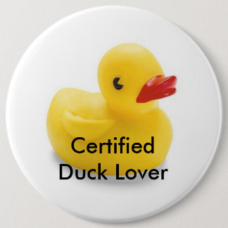 Duck Lover Badge 6 Inch Round Button