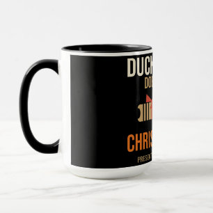 Duck Season Doesnt Take Christmas Off, Duck Huntin Mug