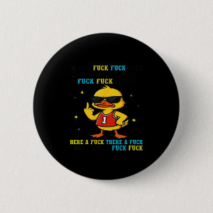Duck With A For For Here And A For For There  2 Inch Round Button