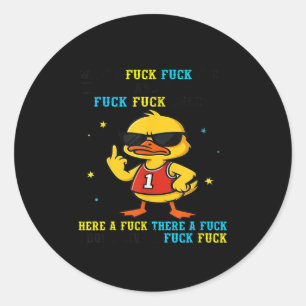 Duck With A For For Here And A For For There  Classic Round Sticker
