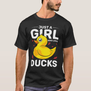 Duck Women Just A Girl Who Loves Ducks Rubber Duc T-Shirt