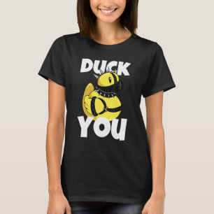 Duck You  Bath Teen Rubber Duck For Men And Women T-Shirt