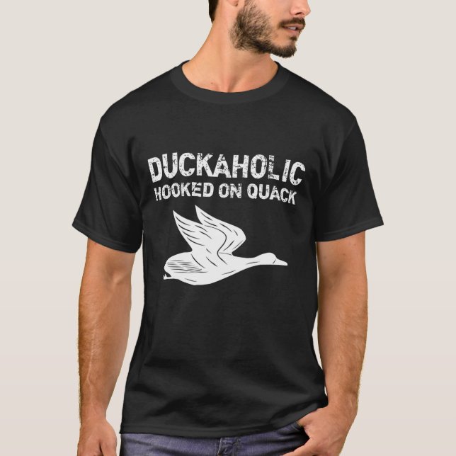 Duckaholic Hooked On Quack Father's Day Gifts Hunt T-Shirt (Front)