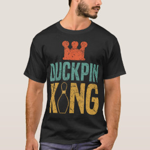 Duckpin King  Duckpin Bowling Bowling Pins Bowler T-Shirt