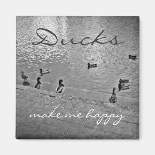 Ducks make me happy magnet