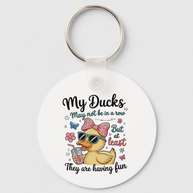 Ducks Not In A Row Funny Cute Trendy Sarcastic Keychain (Front)