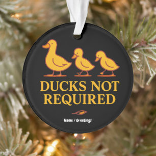 Ducks Not Required   Funny Minimalist Duck Art  Ornament