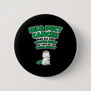 Duct Cancer Survivor - Bile Duct Cancer Awareness 2 Inch Round Button