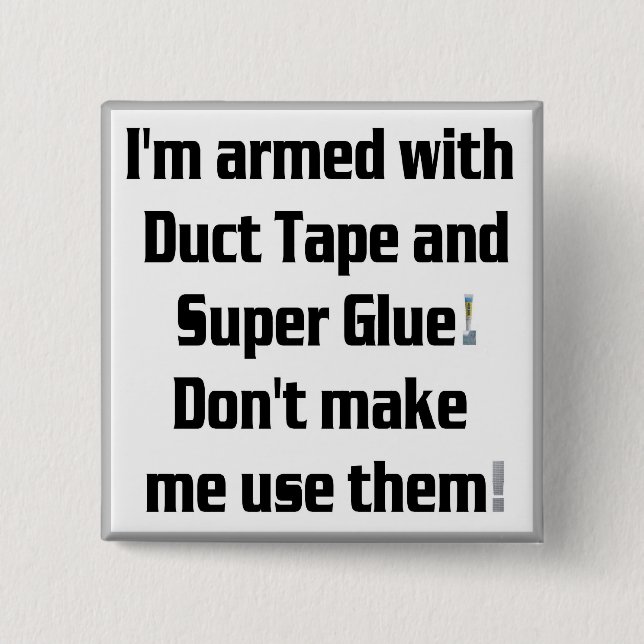 Duct Tape and Super Glue 2 Inch Square Button (Front)