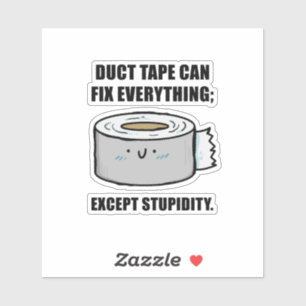 Duct Tape Can Fix Anything Quote Vinyl Sticker