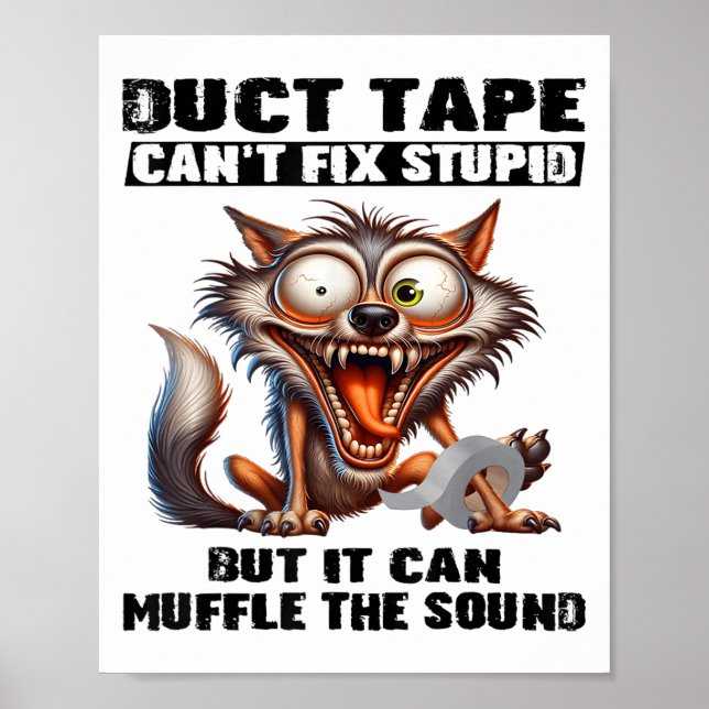 Duct Tape Can't Fix Stud But It Can Muffle The Sou Poster (Front)
