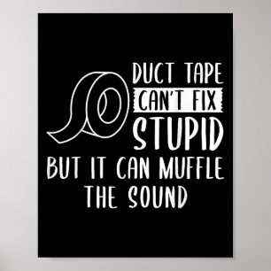 Duct Tape Can't Fix Stud Poster