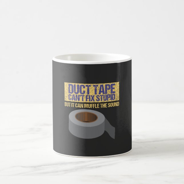 Duct Tape Can't Fix Stupid Coffee Mug (Center)