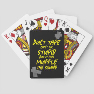 Duct Tape Can't Fix Stupid Playing Cards